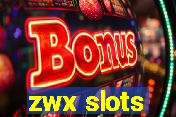 zwx slots